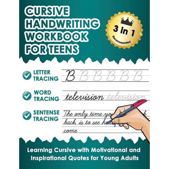 Cursive Handwriting Workbook for Teens: Learn Cursive Writing Practice Workbook with Motivational and Inspirational Quotes for Young Adults, (Paperback)