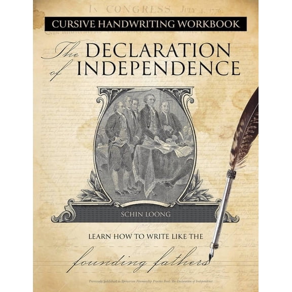 Cursive Handwriting Workbook: The Declaration of Independence: Learn How to Write Like the Founding Fathers, (Paperback)