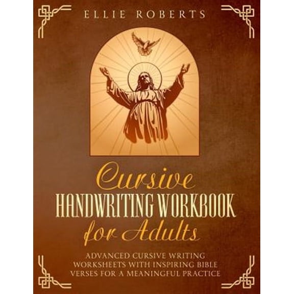 Cursive Handwriting Workbook for Adults: Advanced Cursive Writing Worksheets with Inspiring Bible Verses for a Meaningful Practice
