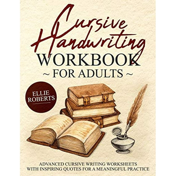 Pre-Owned Cursive Handwriting Workbook for Adults: Advanced Cursive Writing Worksheets with Inspiring Quotes for a Meaningful Practice (Paperback) 1091284083 9781091284081