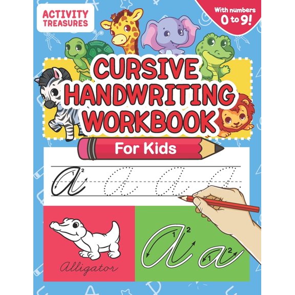 Cursive Handwriting Workbook for Kids: A Fun Practice Workbook To Learn The Cursive Handwriting Of The Alphabet And Numbers From 0 To 9 For Kids!