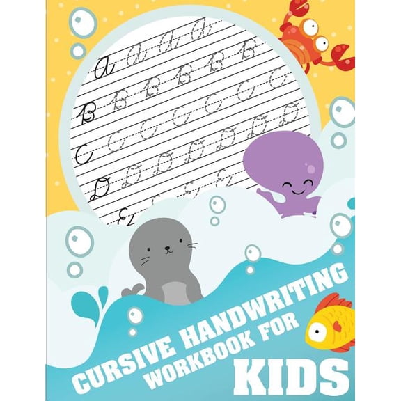 Cursive Handwriting Workbook for Kids : Workbook Cursive, K Workbook Age 5, Cursive Handwriting Workbook for Teens, Workbooks for Preschoolers