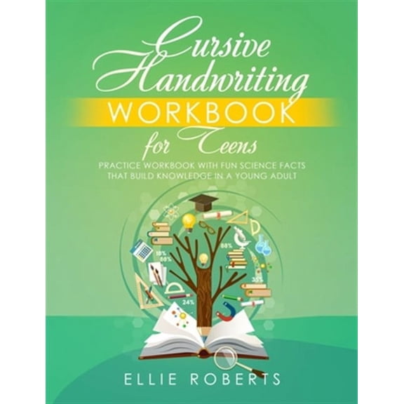 Cursive Handwriting Workbook for Teens: Practice Workbook with Fun Science Facts that Build Knowledge in a Young Adult (Paperback)