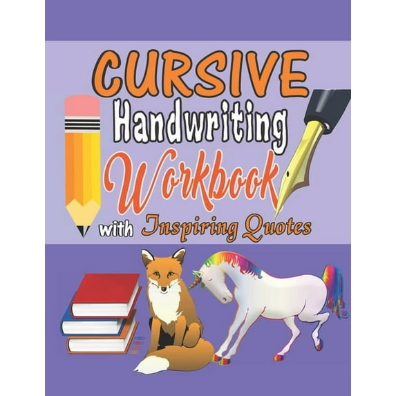 Cursive Handwriting Workbook with Inspiring Quotes: Practice Activity Book for Kids, Teens, and Adults That Motivates Them for Success. (Paperback)