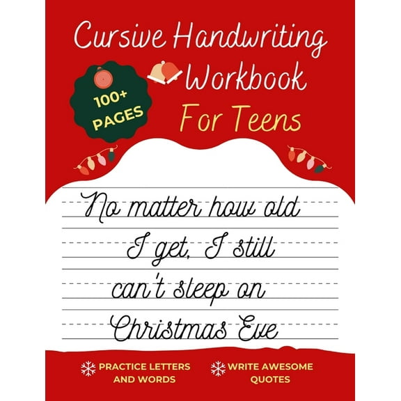 Cursive Handwriting Workbooks Cursive Handwriting Workbook For Teens Christmas Edition: A beginning cursive writing practice workbook for teens and ad, Book 7, (Paperback)