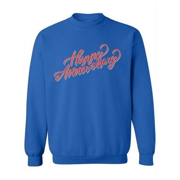 Cursive Happy Anniversary Sweatshirt Women -Image by Shutterstock, Female Large