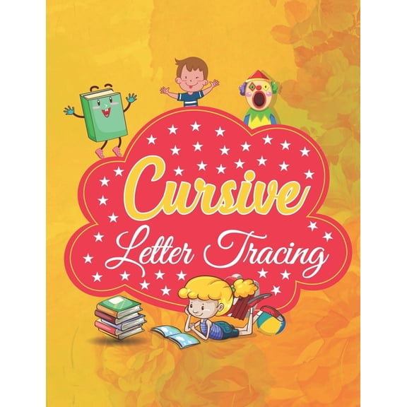 Cursive Letter Tracing : 80+ Pages Cursive for beginners workbook. Cursive letter tracing book. Cursive writing practice book to learn writing in cursive (Beginning Cursive Handwriting Workbooks) (Paperback)