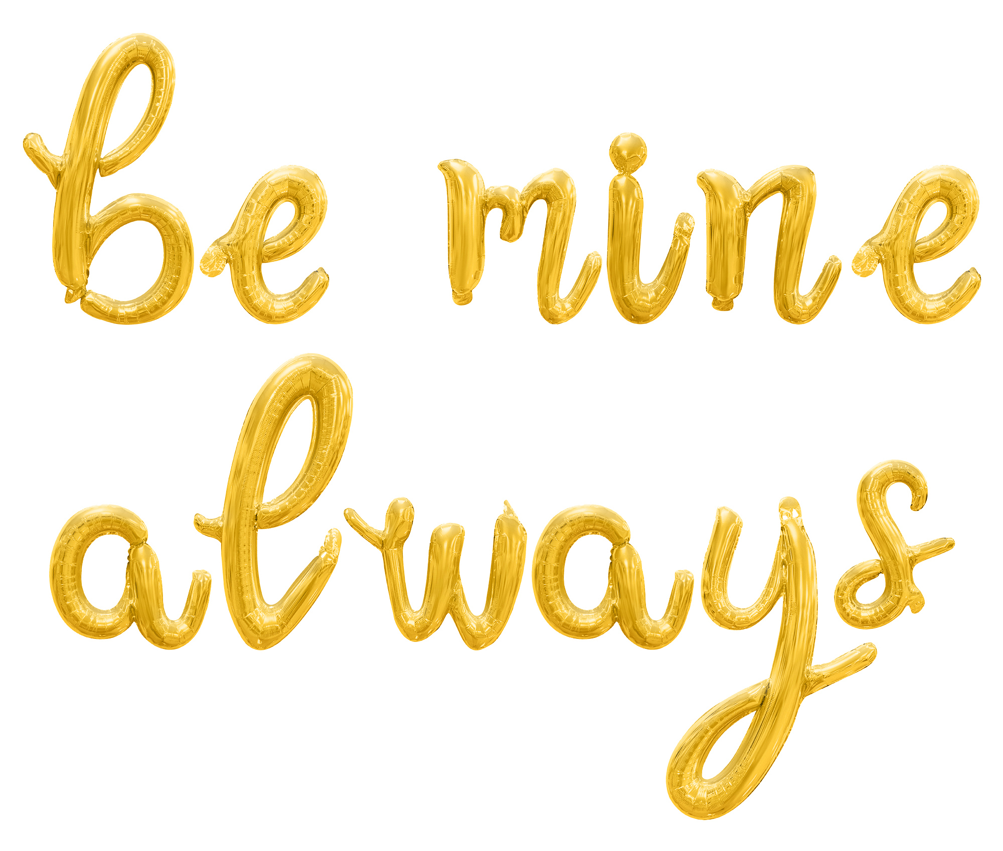 Cursive Script Letter Balloons - BE MINE ALWAYS 16