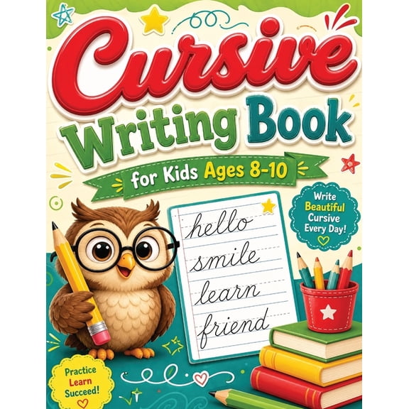 Cursive Writing Books for Kids age 8-10: A Practice Handwriting Learning Workbook with Mastering the Alphabet, Words, an, (Paperback)
