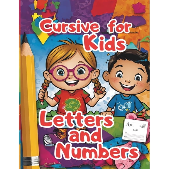 Cursive for Kids Letters and Numbers: kids age 4-8, children activities, games for kids, creative writing, outdoor activ, (Paperback)