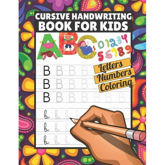 Cursive handwriting book for kids: Tracing Letters Numbers ABC coloring, Cursive handwriting workbook for kids beginners, (Paperback)