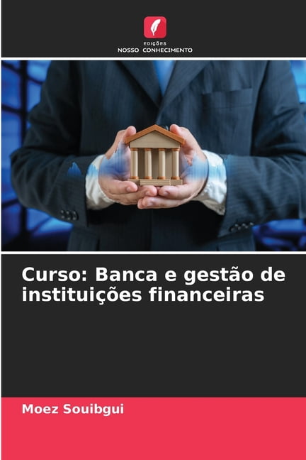 Curso: Banca e gestÃ£o de instituiÃ§Ãµes financeiras, (Paperback)