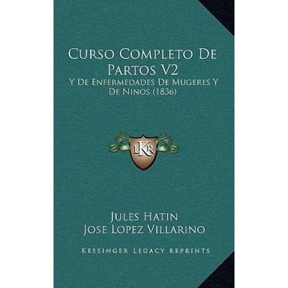 Curso Completo de Partos V2: Y de Enfermedades de Mugeres y de Ninos (1836) Paperback