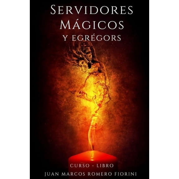 Curso - Libro de Magia y Esoterismo. Servidores Mgicos y Egrgors: Curso Libro, Book 6, (Paperback)