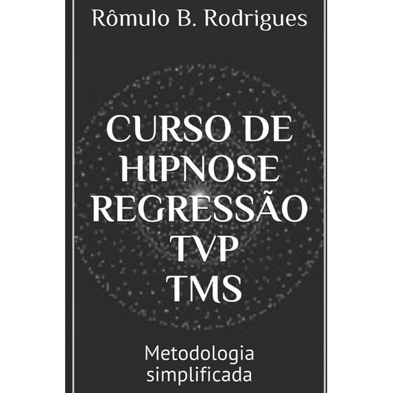 Curso de Hipnose, Regressão, Tvp, Tms: Metodologia simplificada, (Paperback)