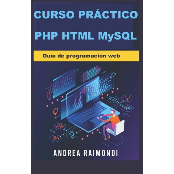Curso prctico PHP HTML MySQL: Gua de programacin web (Paperback) by Andrea Mauro Raimondi