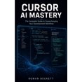 thumbnail image 1 of Cursor AI Mastery: Beginner to Advanced: Learn AI-Powered Coding, Prompt Engineering, Code Generation, Debugging, Refact, (Paperback), 1 of 1