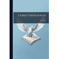 thumbnail image 1 of Cursus Theologicus : Brevi & Clara Methodo In Tres Partes & Sex Tomulos Distributus (Paperback), 1 of 1