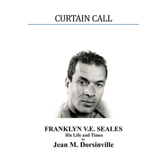 Curtain Call: The Life and Times of Franklyn Vincent Ellison Seales (Paperback) by Lennox Seales