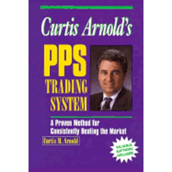 Pre-Owned Curtis Arnold's Pps Trading System (Hardcover) 1557388776 9781557388773