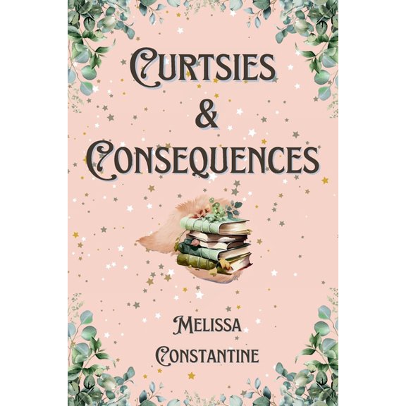 Curtsies & Consequences, (Paperback)