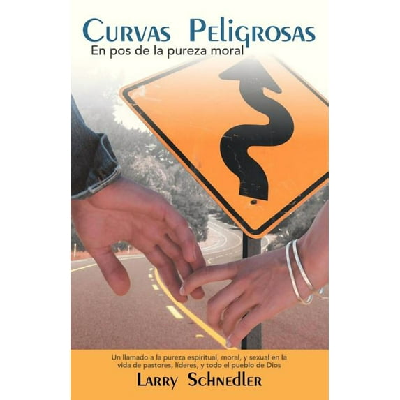 Curvas Peligrosas: En Pos de La Pureza Moral (Paperback)