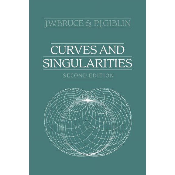 Curves and Singularities: A Geometrical Introduction to Singularity Theory, (Paperback)