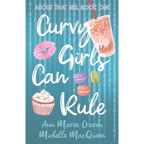 About That Girl Curvy Girls Can Rule: A Young Adult Best Friends to Lovers Romance, Book 1, (Paperback)