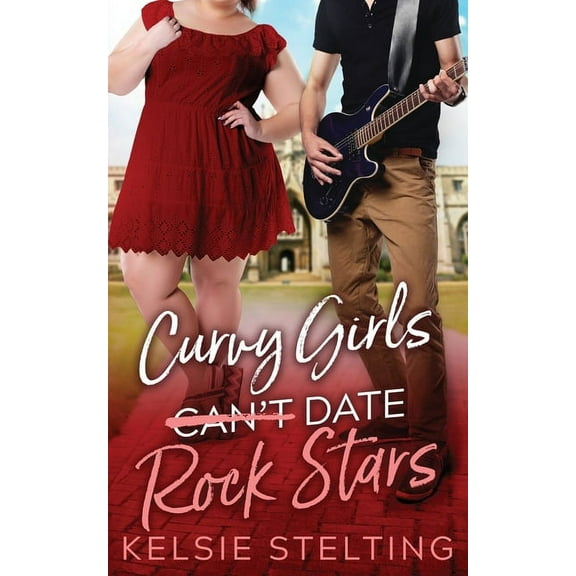 Curvy Girls Can't Date Rock Stars, (Paperback)