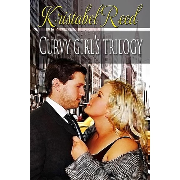 The Curvy Girl's Guide to Love Curvy Girl's Trilogy: Countess Curvy, Boss Likes Curves, and Curvy's Cad, (Paperback)