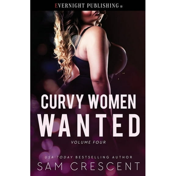 Curvy Women Wanted: Volume 4 Paperback 036950268X 9780369502681 Sam Crescent