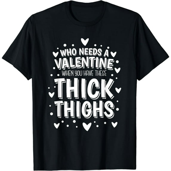 Curvy and Proud Valentine's Day Thick Thighs T-Shirt