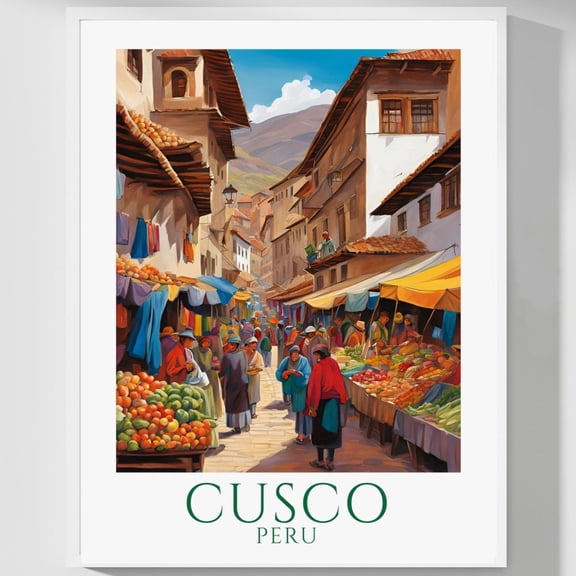 Cusco Peru Wall Art Peru Travel Art Print Cusco Poster Street Market South American Culture Peru Travel Gift Streetscape Design