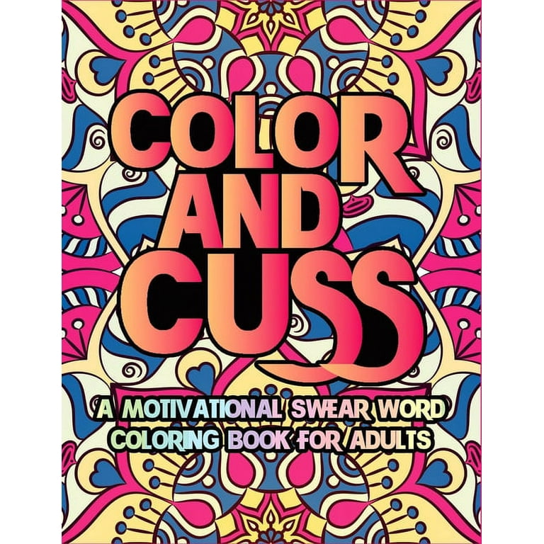 F#ck This Sh!t Swear Word Coloring Book: 50 cuss word coloring book Stress  Relief and Relaxation for Women;swearing coloring book for adults;curse wor  (Paperback)