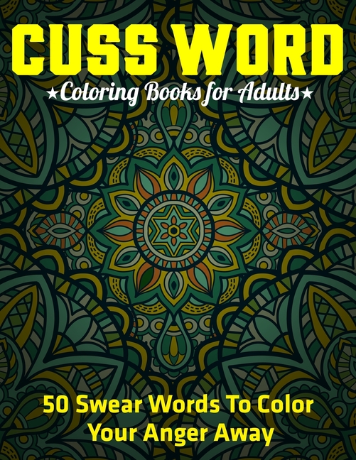 Cuss Word Coloring Books for Adults 50 Swear Words To Color Your