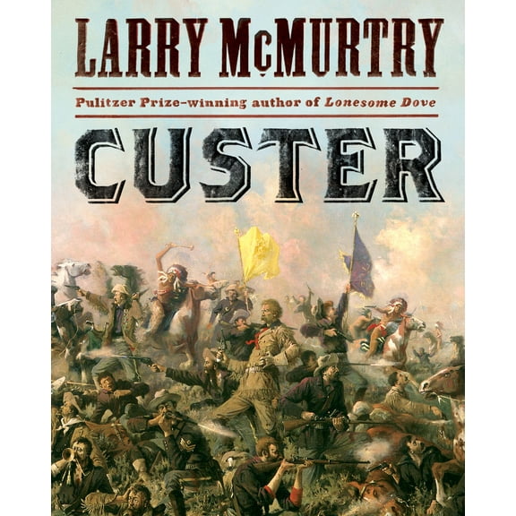 Custer (Hardcover) by Larry McMurtry