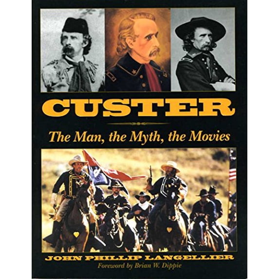 Pre-Owned CUSTER: The Man, the Myth, the Movies (Paperback) 0811732010 9780811732017