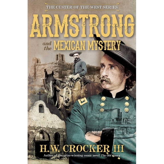 Custer of the West Series: Armstrong and the Mexican Mystery (Series #3) (Hardcover)
