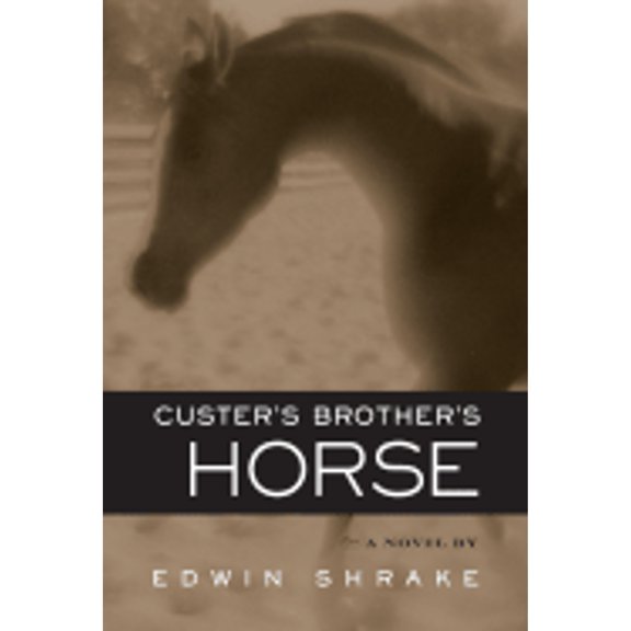 Custer's Brother's Horse (Hardcover) by Edwin Shrake