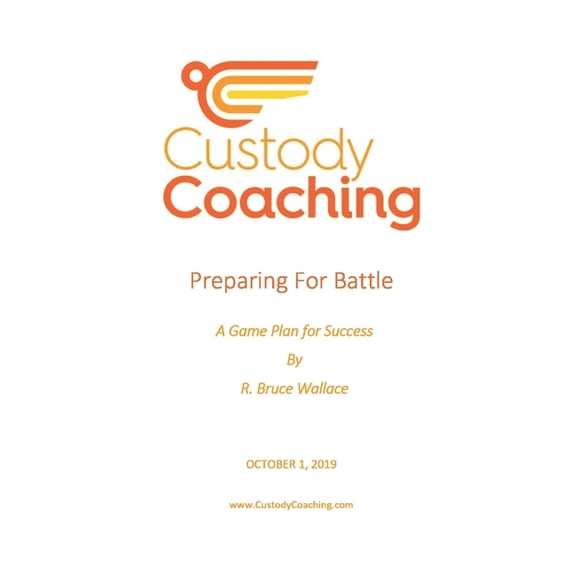 Custody Coaching - Preparing For Battle: A Game Plan For Success (Paperback) by R Bruce Wallace