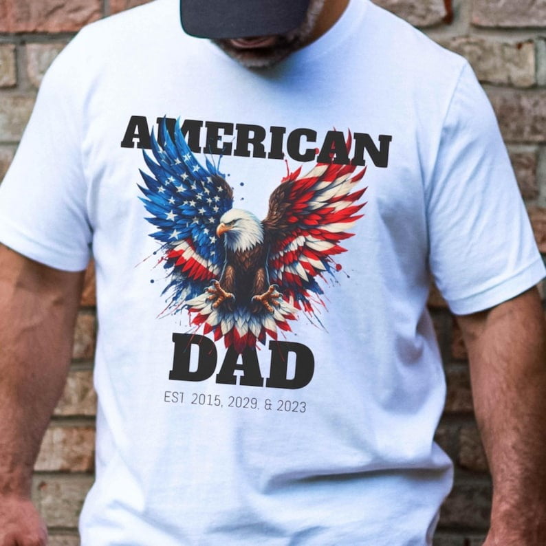 Custom American Dad T-Shirt – Patriotic Father’s Day Gift – New Dad ...