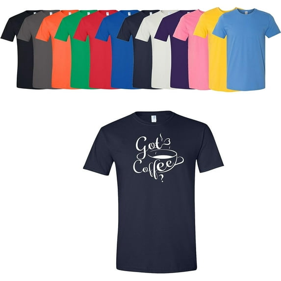 Custom Apparel House Got Coffee T-Shirt Coffee Lover Gift Unisex Men's Women's Soft Cotton Tee Assorted Colors and Sizes