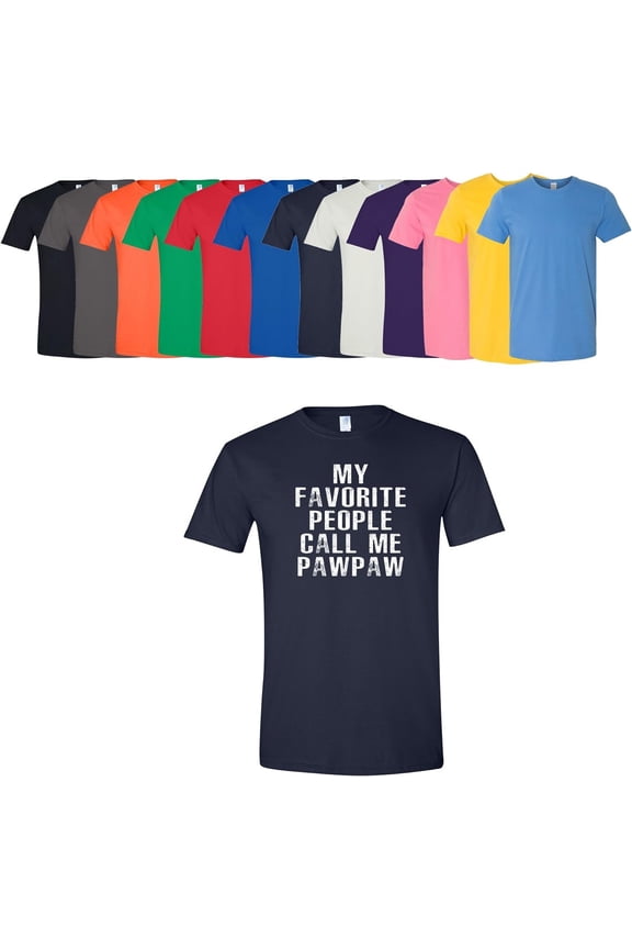 My Favorite People Call Me Pawpaw Men's T Shirt Tee Assorted Colors and Sizes Navy