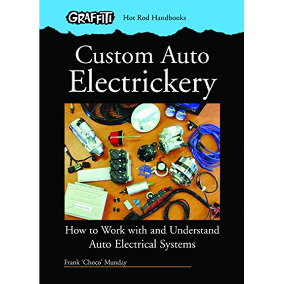 Pre-Owned Custom Auto Electrickery: How to Work with and Understand Auto Electrical Systems (Paperback) 0949398357 9780949398352