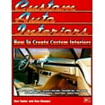 thumbnail image 1 of Pre-Owned Custom Auto Interiors: How to Create Custom Interiors (Paperback) 1555611400 9781555611408, 1 of 1