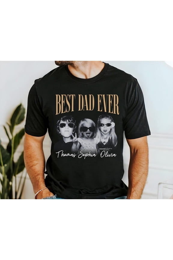 Custom Best Dad Ever with Kids Name and Photo, Fathers Day Shirt With Photo, Graphic T-Shirt