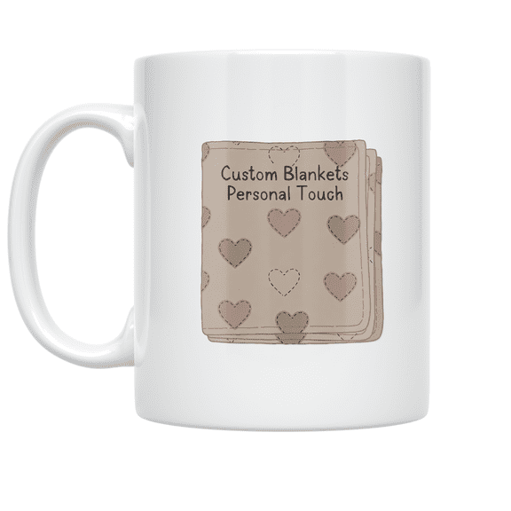 Custom Blankets Personal Touch - Sentimental Gift for Friends - 11 oz Ceramic Coffee Mug