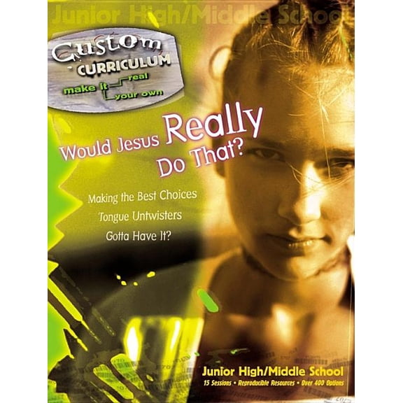 Custom Curriculum: Would Jesus Really Do That? (Paperback)