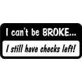 thumbnail image 1 of Custom Decal I Can Not Be Broke Living Room Home Decor Sticker - Vinyl Wall - : 12 X 30", 1 of 1