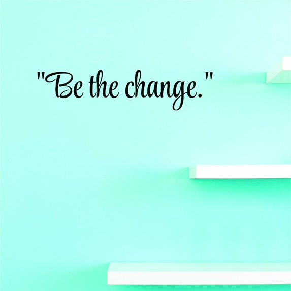 Custom Decals Be The Change. Wall Art Size: 8 X 30 Inches Color: Black